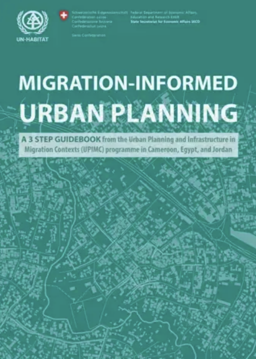 Migration-Informed Urban Planning - A 3 Step Guidebook from the Urban Planning and Infrastructure in Migration Contexts (UPIMC) Programme in Cameroon, Egypt, and Jordan