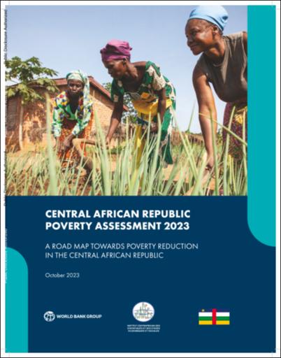 Central African Republic Poverty Assessment 2023: A Road Map Towards Poverty Reduction in the Central African Republic
