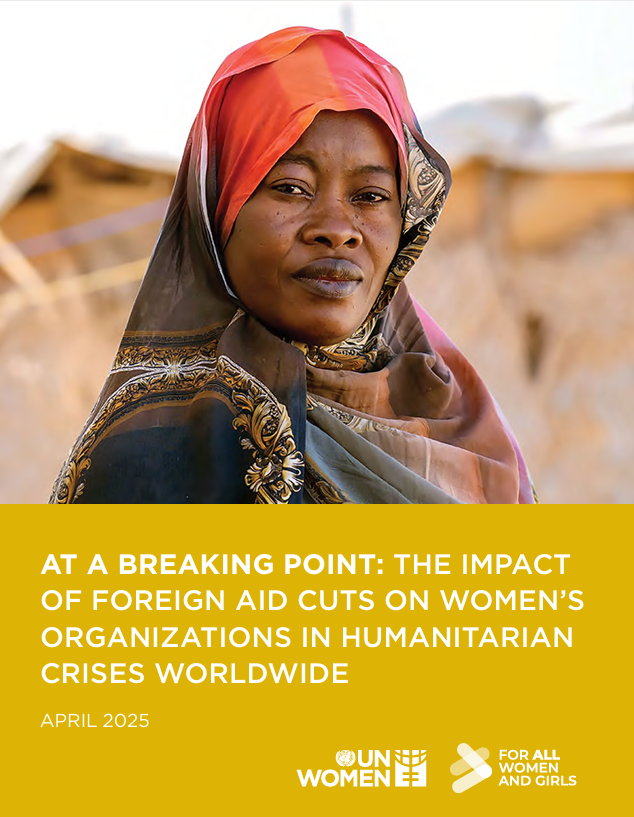 At a Breaking Point: The Impact of Foreign Aid Cuts on Women’s Organizations in Humanitarian Crises Worldwide