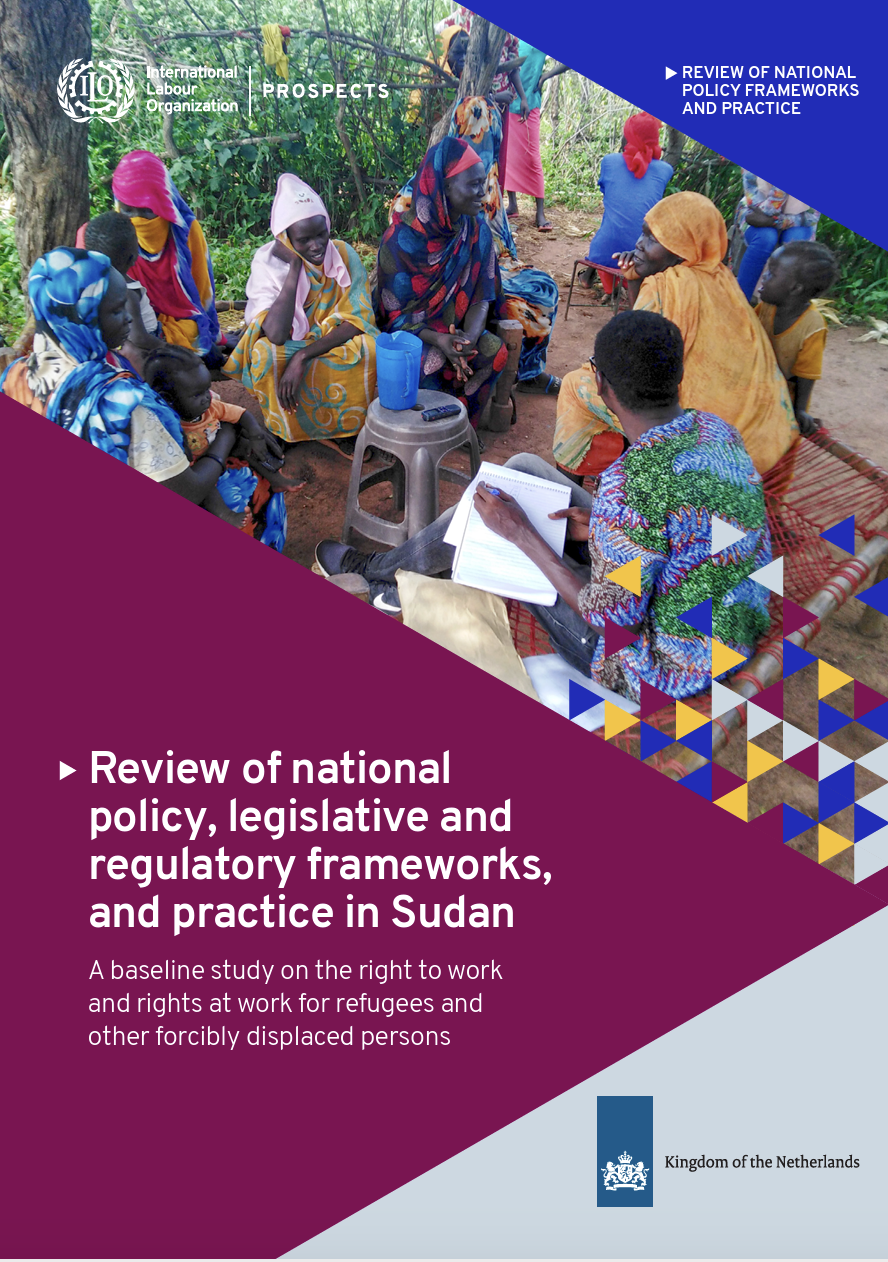 Review of National Policy, Legislative and Regulatory Frameworks, and Practice in Sudan: A baseline study on the right to work and rights at work for refugees and other forcibly displaced persons