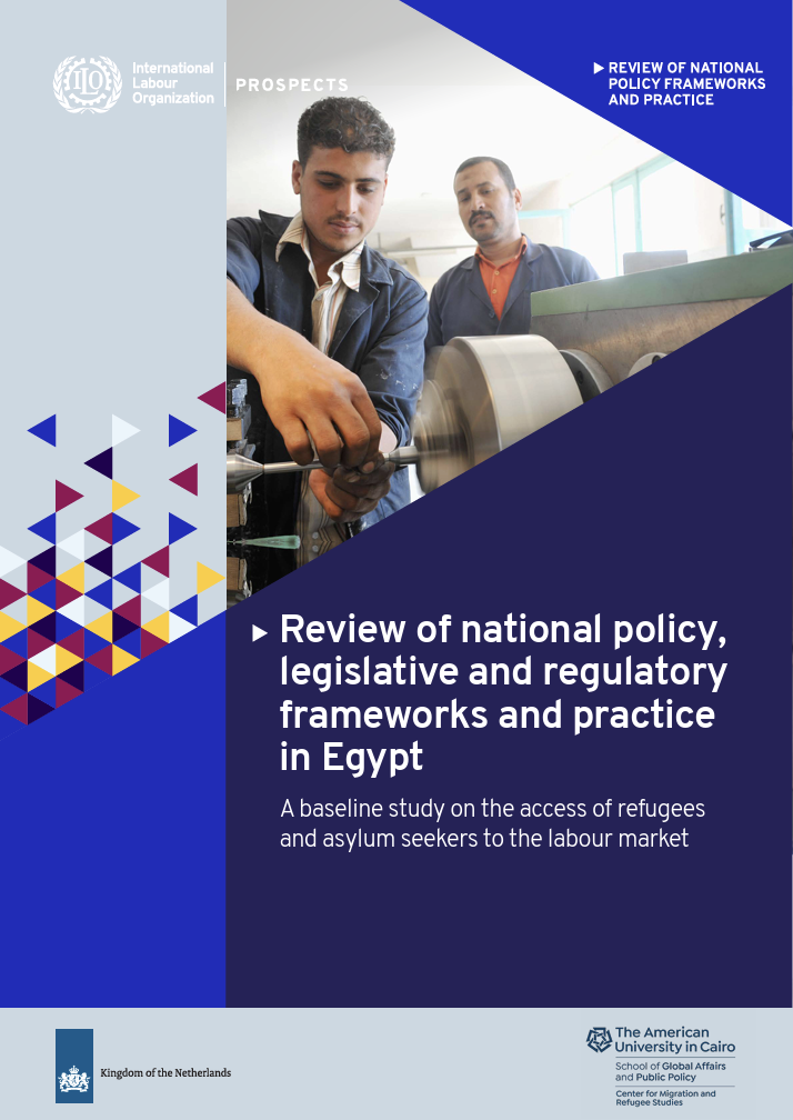 Review of National Policy, Legislative and Regulatory Frameworks, and Practice in Egypt: A baseline study on the access of refugees and asylum seekers to the labour market