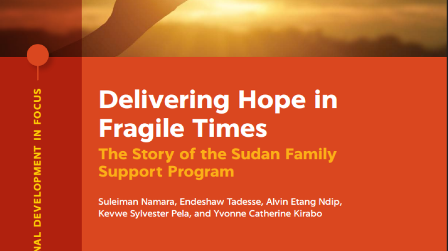 Delivering Hope in Fragile Times-The Story of the Sudan Family Support Program 2